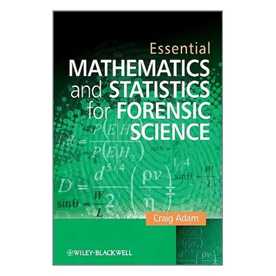 "Essential Mathematics and Statistics for Forensic Science" - "" ("Adam Craig")(Paperback)