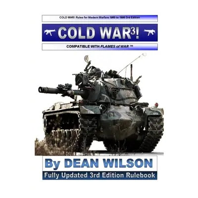 "COLD WAR! Rules for Modern Warfare 1960-1990" - "" ("Wilson Dean")(Paperback)