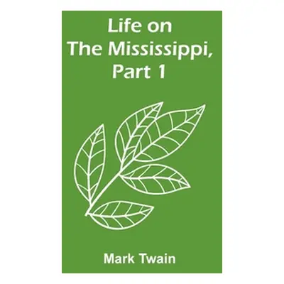 "Life on the Mississippi, Part 1" - "" ("Twain Mark")(Paperback)