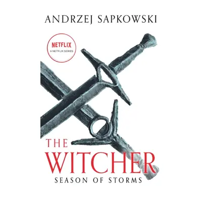 "Season of Storms" - "A Novel of the Witcher - Now a major Netflix show" ("Sapkowski Andrzej")(P