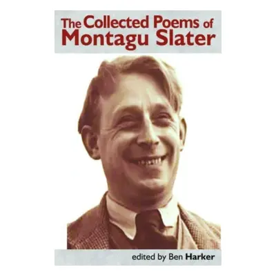 "Collecged Poems of Montagu Slater" - "" ("Slater Montagu")(Paperback / softback)