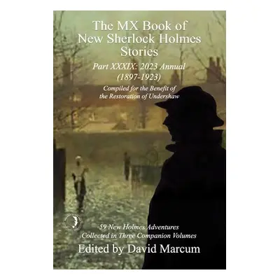 "The MX Book of New Sherlock Holmes Stories Part XXXIX: 2023 Annual (1897-1923)" - "" ("Marcum D