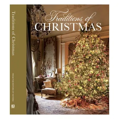 "Traditions of Christmas: From the Editors of Victoria Magazine" - "" ("Lester Melissa")(Pevná v