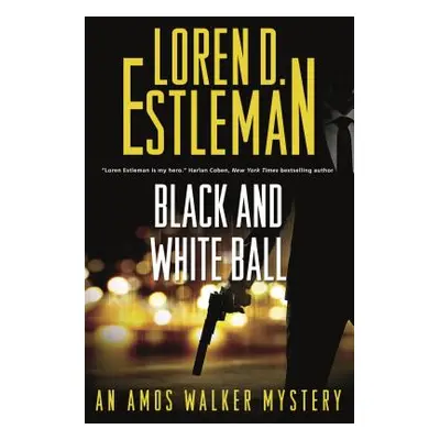 "Black and White Ball: An Amos Walker Mystery" - "" ("Estleman Loren D.")(Pevná vazba)