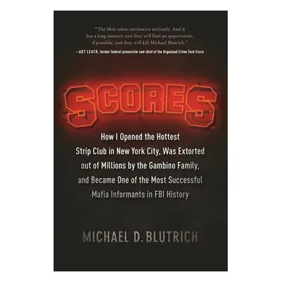 "Scores: How I Opened the Hottest Strip Club in New York City, Was Extorted Out of Millions by t