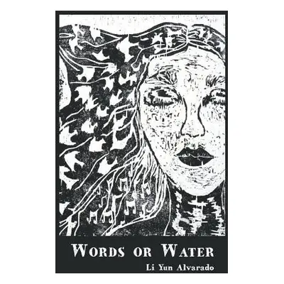 "Words or Water" - "" ("Alvarado Li Yun")(Paperback)