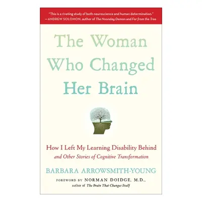 "The Woman Who Changed Her Brain: How I Left My Learning Disability Behind and Other Stories of 