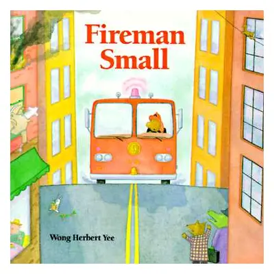 "Fireman Small" - "" ("Yee Wong Herbert")(Paperback)