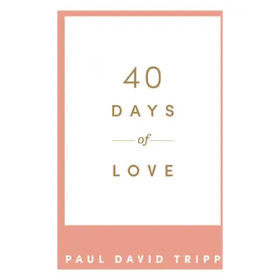 "40 Days of Love" - "" ("Tripp Paul David")(Paperback)