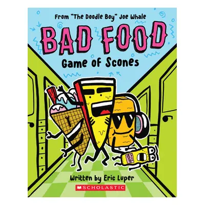 "Game of Scones: From The Doodle Boy" Joe Whale (Bad Food #1)"" - "" ("Whale Joe")(Paperback)