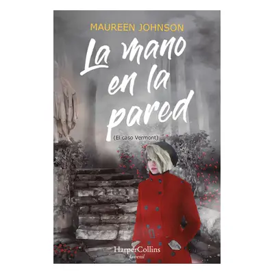 "La Mano En La Pared (El Caso Vermont): (The Hand on the Wall (Truly Devious Book 3) - Spanish E