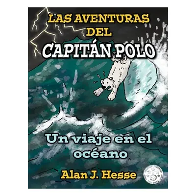 "Las Aventuras del Capitn Polo: un viaje en el ocano" - "" ("Hesse Alan J.")(Paperback)