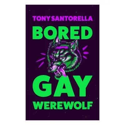 "Bored Gay Werewolf" - "" ("Santorella Tony")(Paperback)