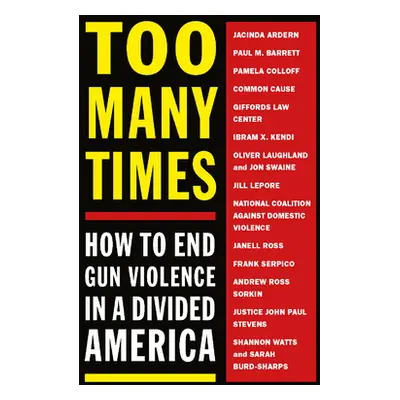 "Too Many Times: How to End Gun Violence in a Divided America" - "" ("Melville House")(Paperback