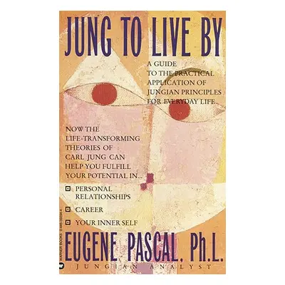 "Jung to Live by" - "" ("Pascal Eugene")(Paperback)