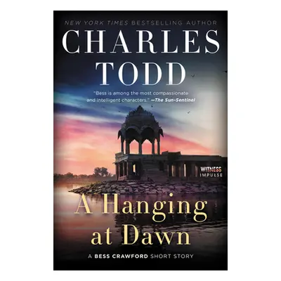 "A Hanging at Dawn: A Bess Crawford Short Story" - "" ("Todd Charles")(Paperback)