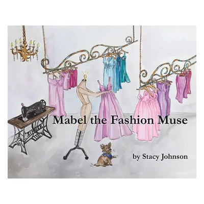 "Mabel the Fashion Muse" - "" ("Johnson Stacy")(Pevná vazba)