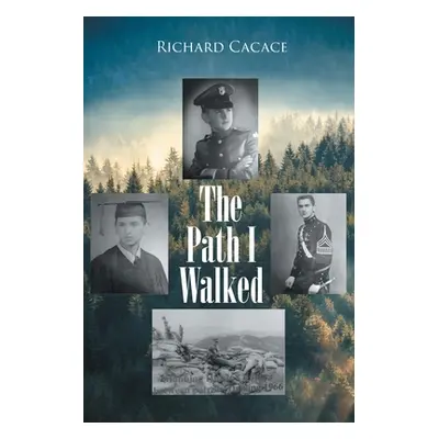 "The Path I Walked" - "" ("Cacace Richard")(Paperback)