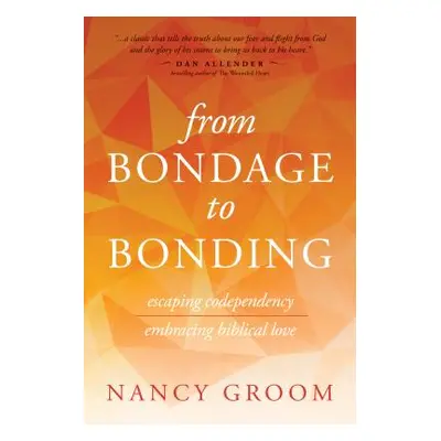 "From Bondage to Bonding" - "" ("Groom Nancy")(Paperback)