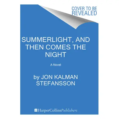 "Summer Light, and Then Comes the Night" - "" ("Stefansson Jon Kalman")(Pevná vazba)