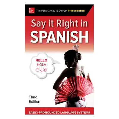 "Say It Right in Spanish, Third Edition" - "" ("Epls")(Paperback)