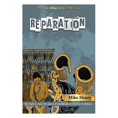 "Reparation: Pay us what you owe us" - "" ("Henry Mike")(Paperback)