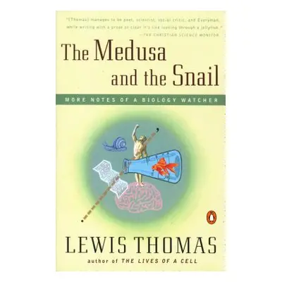 "The Medusa and the Snail: More Notes of a Biology Watcher" - "" ("Thomas Lewis")(Paperback)