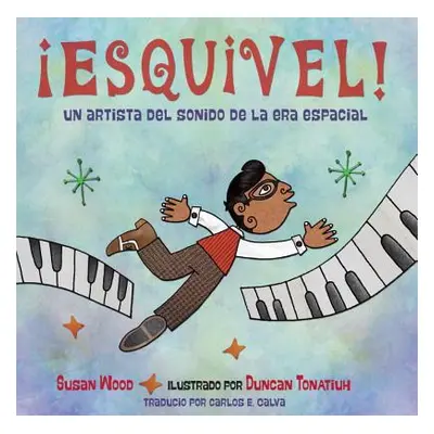 "Esquivel! Un Artista del Sonido de la Era Espacial / Esquivel! Space-Age Sound Artist" - "" ("W