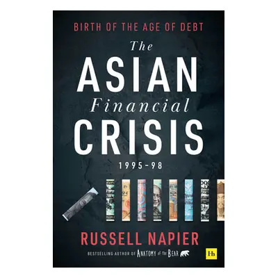 "The Asian Financial Crisis 1995-98: Birth of the Age of Debt" - "" ("Napier Russell")(Pevná vaz