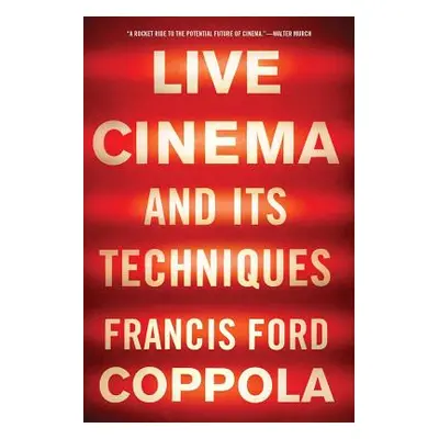 "Live Cinema and Its Techniques" - "" ("Coppola Francis Ford")(Paperback)