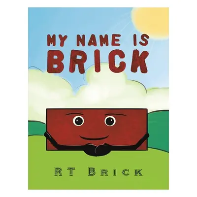 "My Name Is Brick" - "" ("Brick Rt")(Paperback)