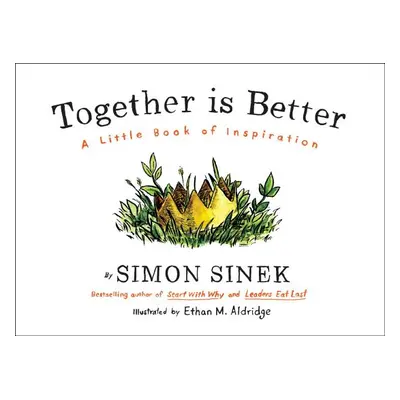 "Together Is Better: A Little Book of Inspiration" - "" ("Sinek Simon")(Pevná vazba)