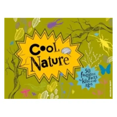 "Cool Nature: 50 Fantastic Facts for Kids of All Ages" - "" ("Beer Amy-Jane")(Pevná vazba)