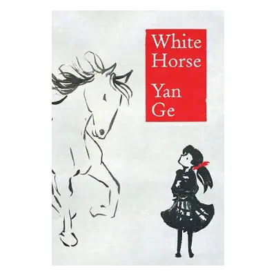 "White Horse" - "" ("Ge Yan")(Paperback)