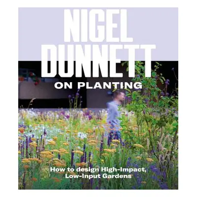 "Naturalistic Planting Design" - "" ("Dunnett Nigel")(Pevná vazba)