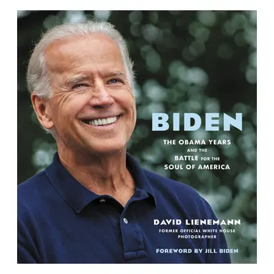 "Biden: The Obama Years and the Battle for the Soul of America" - "" ("Lienemann David")(Pevná v