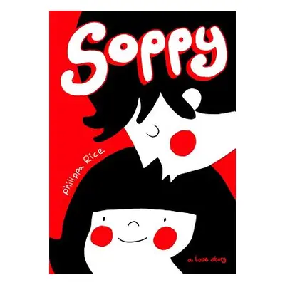 "Soppy: A Love Story" - "" ("Rice Philippa")(Pevná vazba)