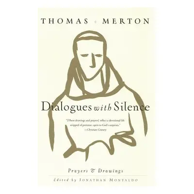 "Dialogues with Silence: Prayers & Drawings" - "" ("Merton Thomas")(Paperback)