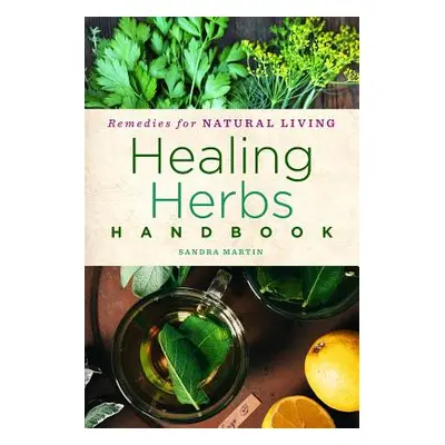 "Healing Herbs Handbook, 3: Recipes for Natural Living" - "" ("Grogan Barbara Brownell")(Paperba