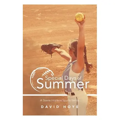 "Special Days of Summer: A Stevie Hopkins Sports Series" - "" ("Hoye David")(Paperback)