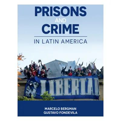 "Prisons and Crime in Latin America" - "" ("Bergman Marcelo")(Paperback)