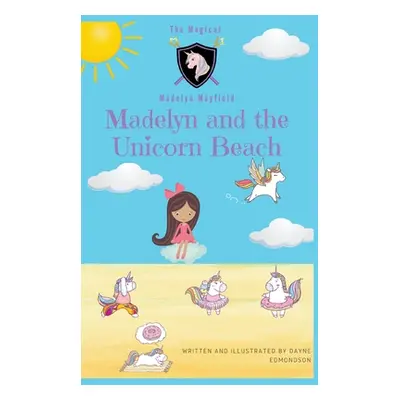 "Madelyn and the Unicorn Beach" - "" ("Edmondson Dayne")(Paperback)