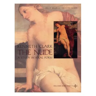 "The Nude: A Study in Ideal Form" - "" ("Clark Kenneth")(Paperback)