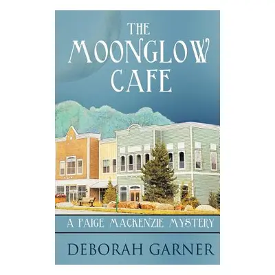 "The Moonglow Cafe" - "" ("Garner Deborah")(Paperback)