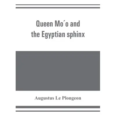 "Queen Móo and the Egyptian sphinx" - "" ("Le Plongeon Augustus")(Paperback)