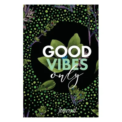 "Good Vibes Only Journal" - "" ("Gallaway Lavon")(Paperback)