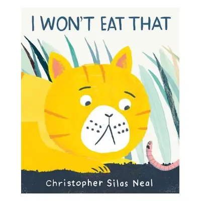 "I Won't Eat That" - "" ("Neal Christopher Silas")(Pevná vazba)