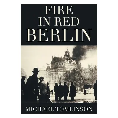 "Fire in Red Berlin" - "" ("Tomlinson Michael")(Paperback)