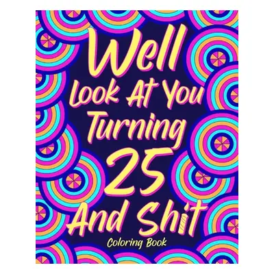 "Well Look at You Turning 25 and Shit" - "" ("Paperland")(Paperback)