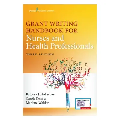 "Grant Writing Handbook for Nurses and Health Professionals" - "" ("Holtzclaw Barbara")(Paperbac